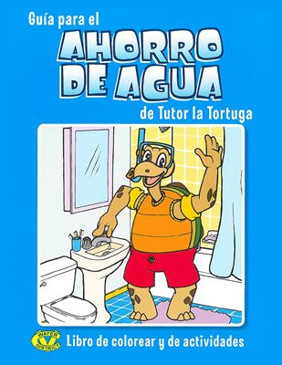 Tutor Tortoise’s guide to Saving Water (Spanish)